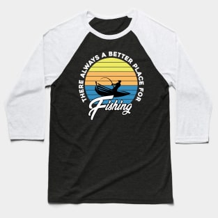 FISHING QUOTE PLACE Baseball T-Shirt